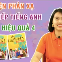 LUYỆN PHẢN XẠ GIAO TIẾP TIẾNG ANH SIÊU HIỆU QUẢ 4